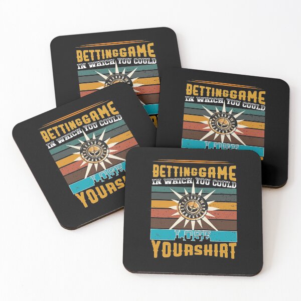 Item preview, Betting game in which you could lose your shirt designed and sold by BestUncommonTee.