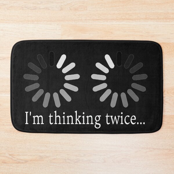 Item preview, I'm thinking twice designed and sold by PeDaNi.