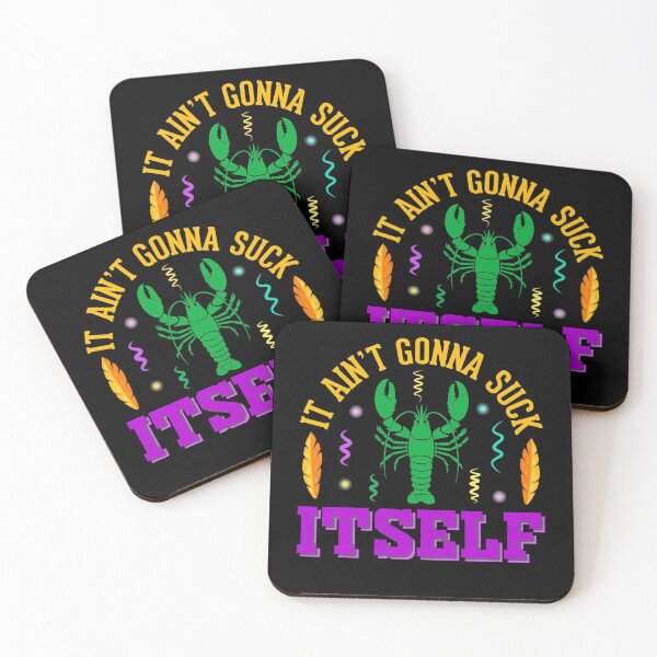 Item preview, Aint Gonna Suck Itself Funny Mardi Gras Party, Crabbing, Crawfish, rawfish Eating designed and sold by topdesignarts.