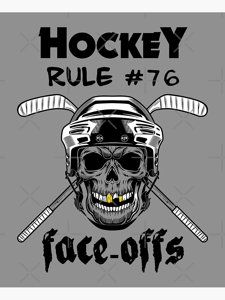"Hockey Rule 76 FaceOffs Skull With Gold Teeth Wearing A Hockey Helmet And Hockey Sticks