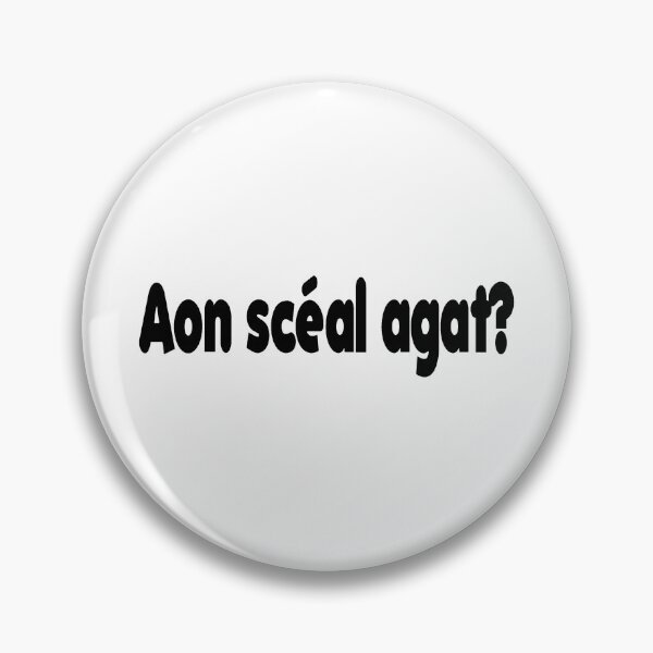 Item preview, Aon scéal agat? designed and sold by JockDove.