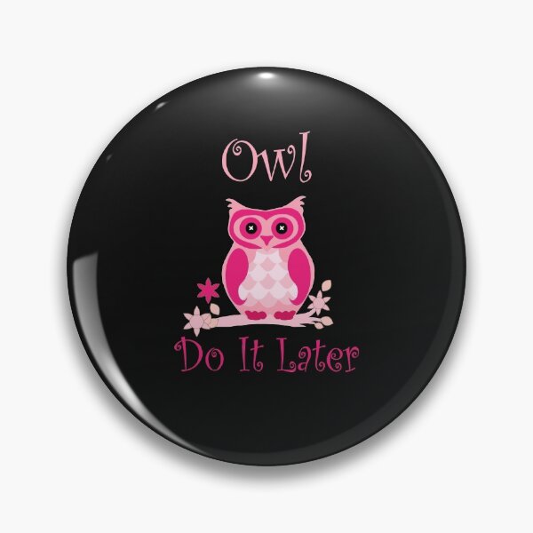Item preview, Owl Do It Later In Pink designed and sold by BritzShop.