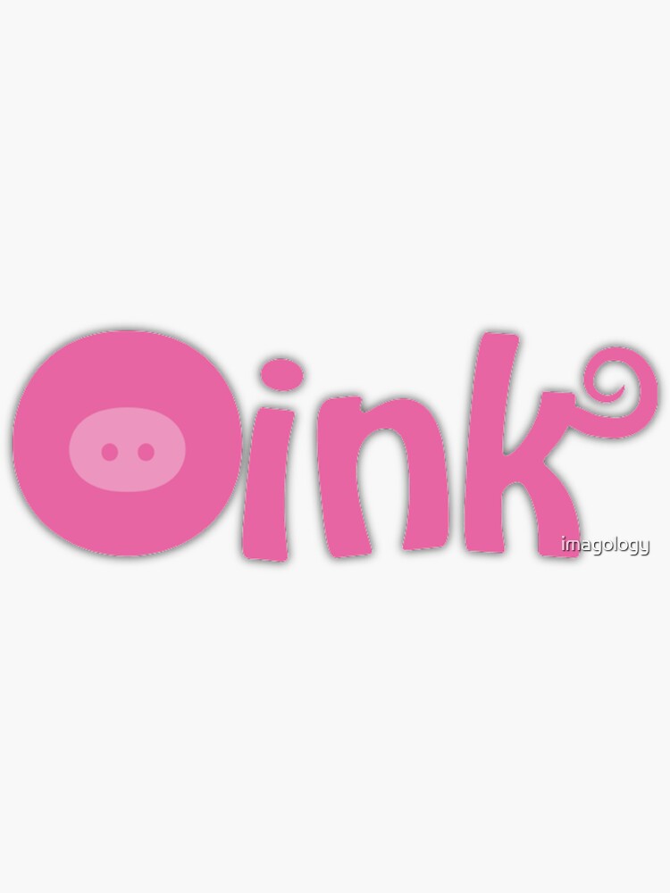  Oink Sticker By Imagology Redbubble