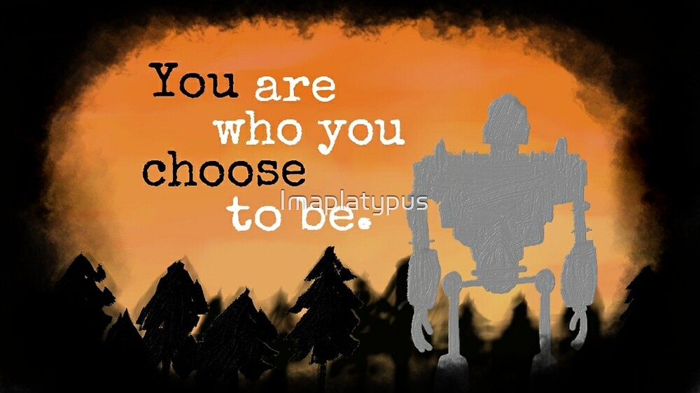 You Are Who You Choose To Be Quote Iron Giant