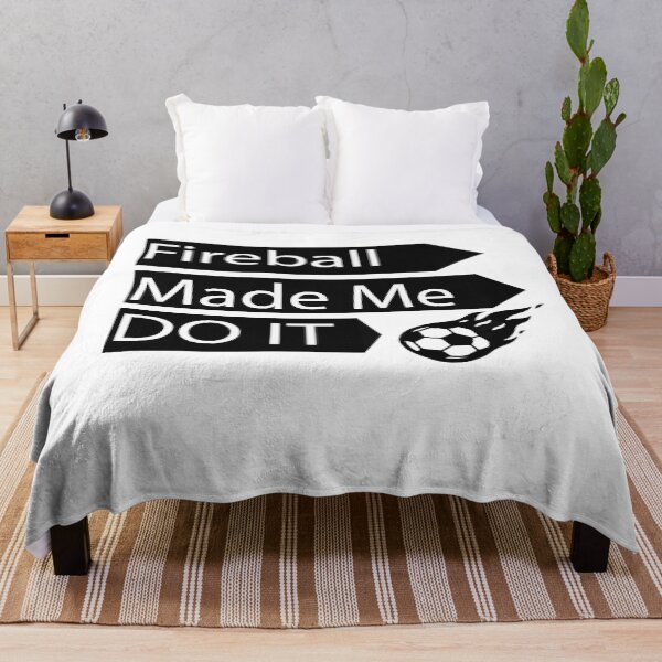 Item preview, Fireball Made me do it designed and sold by TeesKeeper.