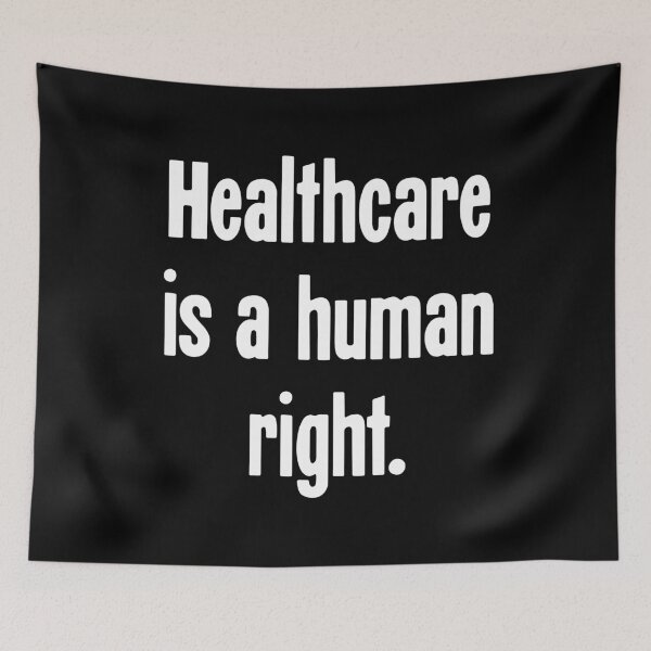 Item preview, Healthcare Is A Human Right designed and sold by Good-Looking Corpse.