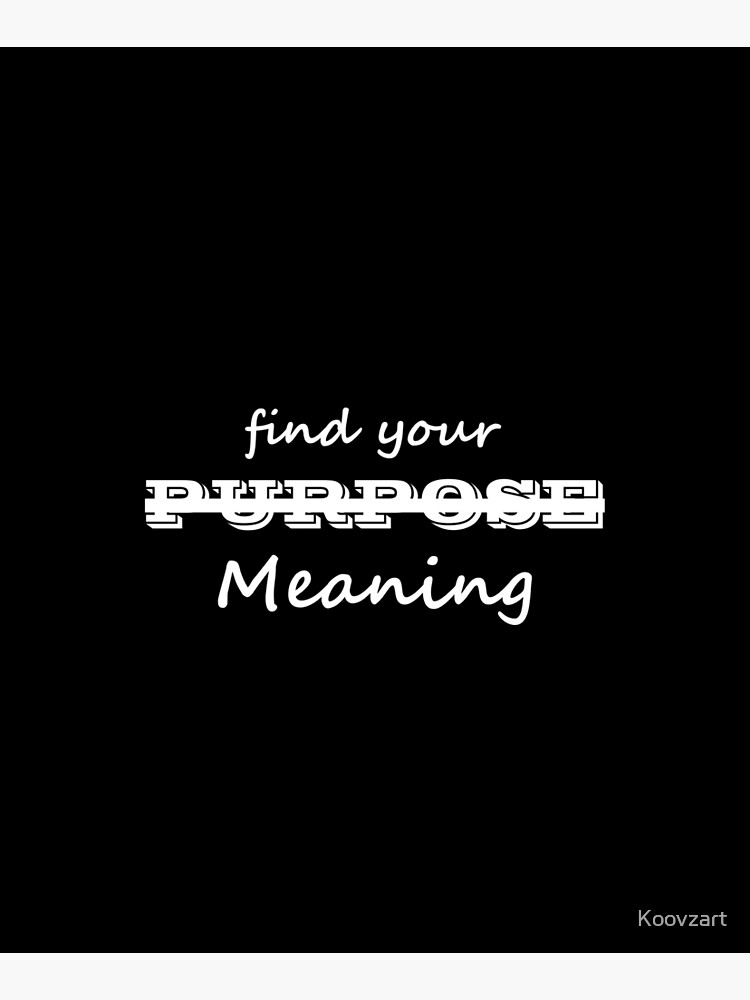 find-your-meaning-poster-for-sale-by-koovzart-redbubble