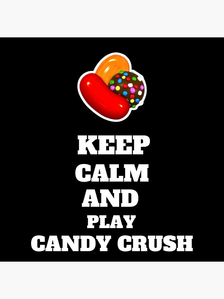 Disover KEEP CALM AND PLAY CANDY CRUSH Premium Matte Vertical Poster