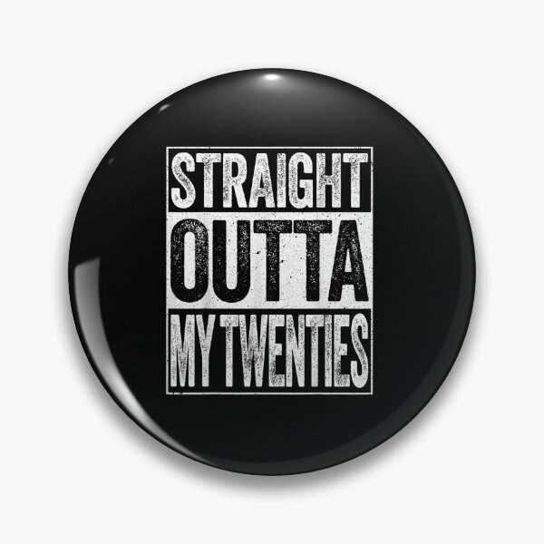 Item preview, Straight Outta My Twenties designed and sold by lindaskowronek.