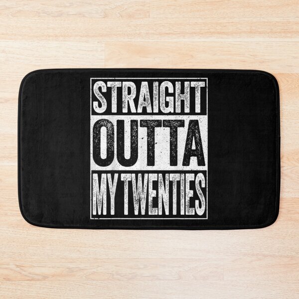 Item preview, Straight Outta My Twenties designed and sold by lindaskowronek.