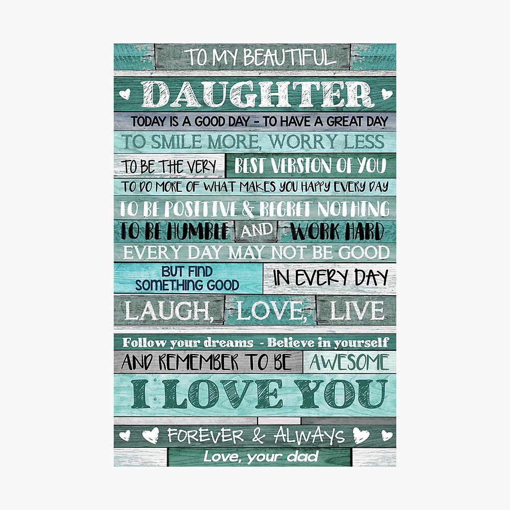 Dad To Beautiful Daughter-To Do More Of What Makes You Happy Every  Day-Follow Your Dreams-Believe In Yourself-I Love You Forever And Always