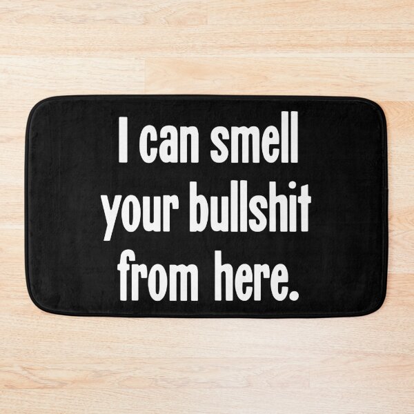 Item preview, I Can Smell Your Bullshit From Here designed and sold by Good-Looking Corpse.