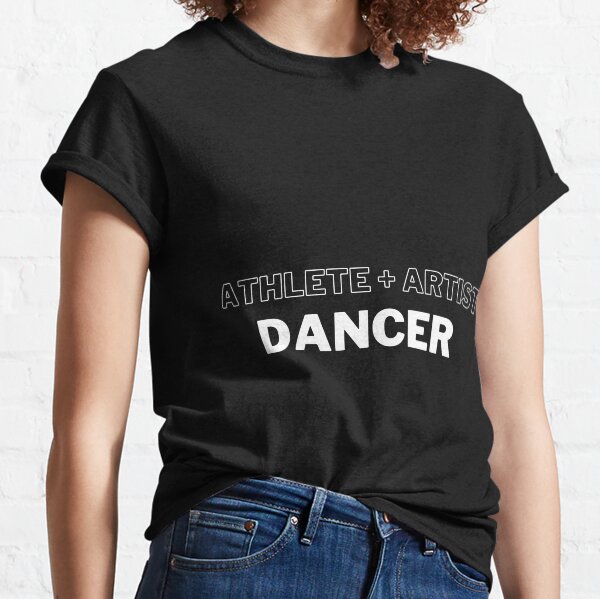 athlete artist dancer Classic T-Shirt