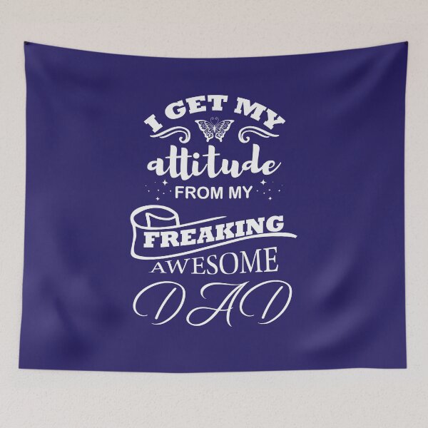 Item preview,  i get my attitude from my freaking awesome dad designed and sold by saied-DGI.