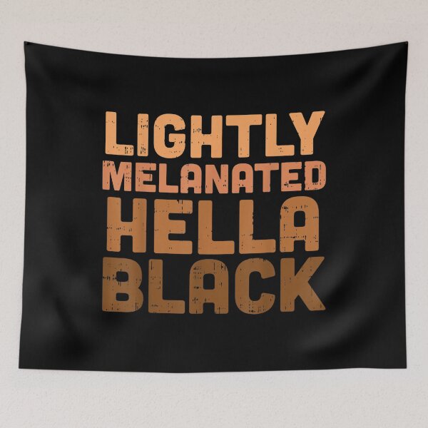 Item preview, Lightly Melanated Hella Black History Melanin African Pride designed and sold by lindaskowronek.