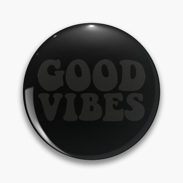Good Vibes Pin