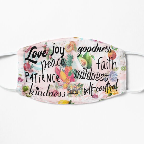Fruitage of the spirit is love, joy, peace, patience, kindness, goodness, faith, mildness, self-control - Galatians 5:22,23 Flat Mask