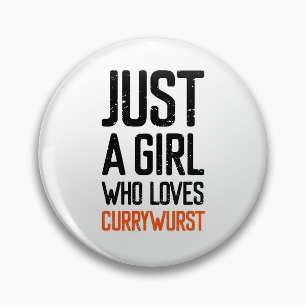 Item preview, Just A Girl Who Loves Currywurst designed and sold by FriendsList.