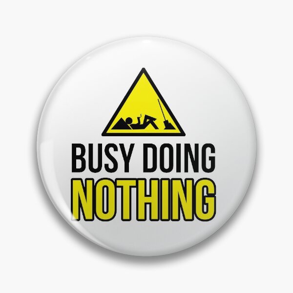 Item preview, Busy doing nothing designed and sold by s-arta.