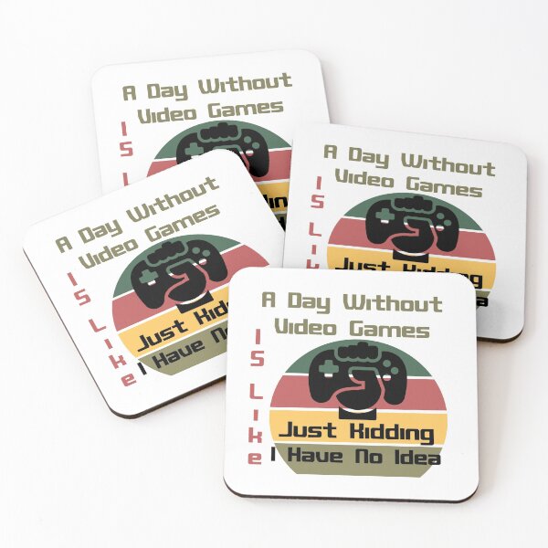 Item preview, A Day Without Video Games Is Like Just Kidding I Have No Idea designed and sold by Rami Khalifah.