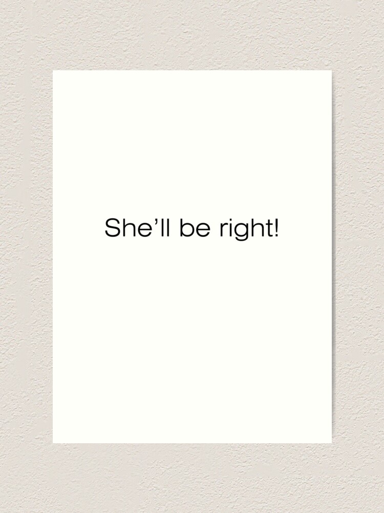 she-ll-be-right-aussie-slang-art-print-by-kepples-redbubble