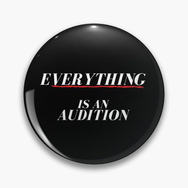 Item preview, Everything is an audition--White on black designed and sold by Asymptotic.