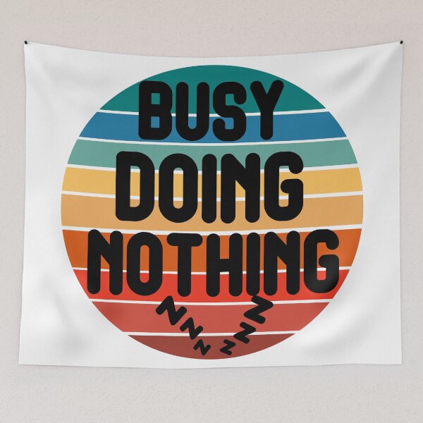 Item preview, Busy Doing Nothing  designed and sold by Rami Khalifah.