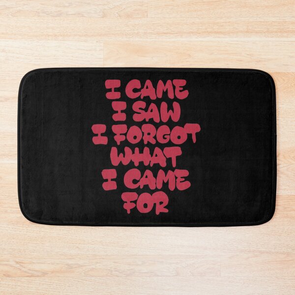 Item preview, I came, I saw, I forgot what I came for designed and sold by Zagach Letters.