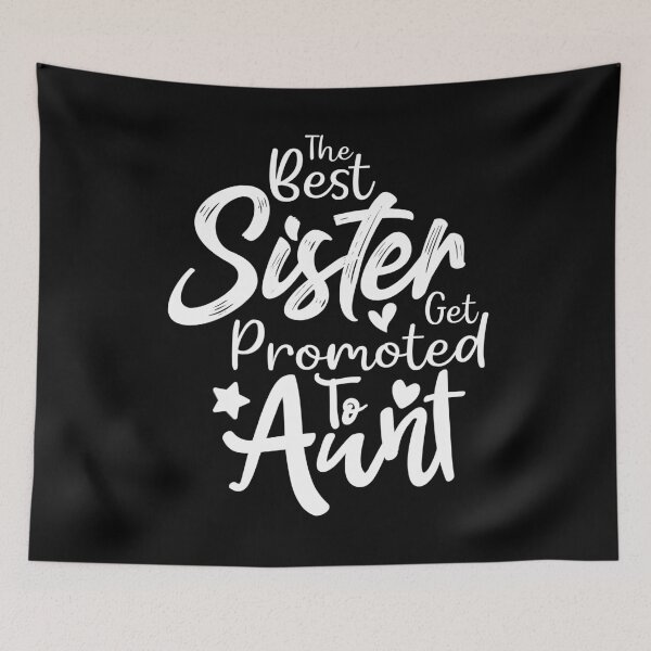 Item preview, The Best Sisters Get Promoted To Aunt Funny Sister Gifts designed and sold by dianoo.