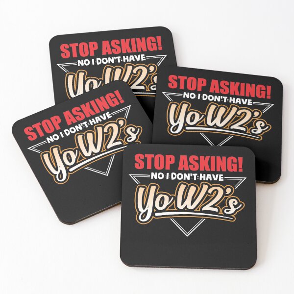 Item preview, Stop Asking no i dont have yoW2s designed and sold by Grinover.