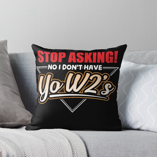 Item preview, Stop Asking no i dont have yoW2s designed and sold by Grinover.
