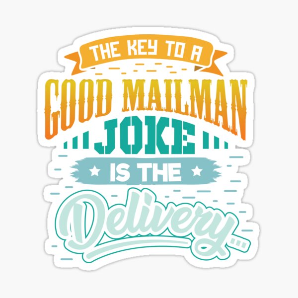Item preview, The key to a good mailman joke is the Delivery designed and sold by Grinover.
