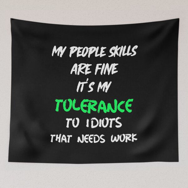 Item preview, My People Skills Are Fine Its My Tolerance to Idiots That Needs Work designed and sold by DiscGolfTees.