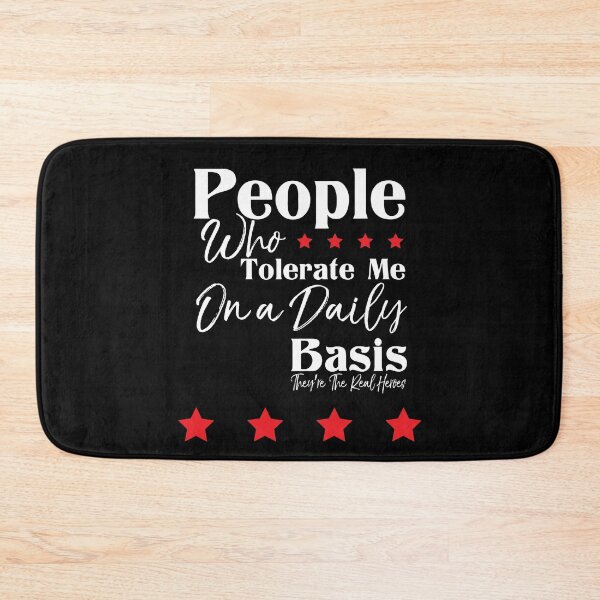 Item preview, People Who Tolerate Me On a Daily Basis They're The Real Heroes Funny Saying Joke Gift For Men Women designed and sold by metalsnak.