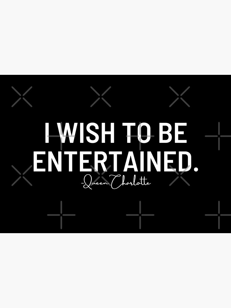 I wish to be entertained- Queen Charlotte  by Freyyyaaa