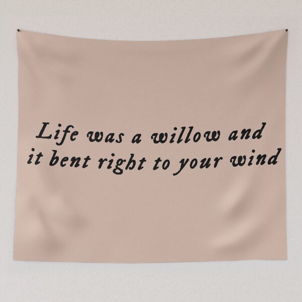 Item preview, Life was a willow and it bent right to your wind designed and sold by One Line Aesthetics ♡.