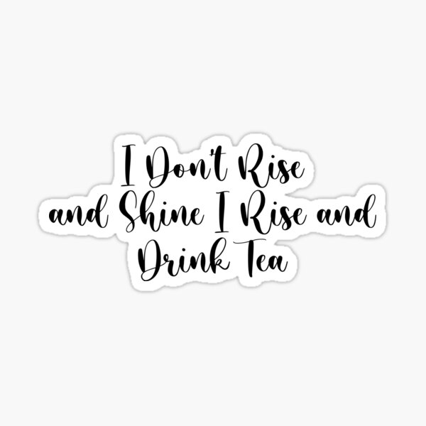 "tea addict gift ideasmotivational tea quote" Sticker by khalidelk