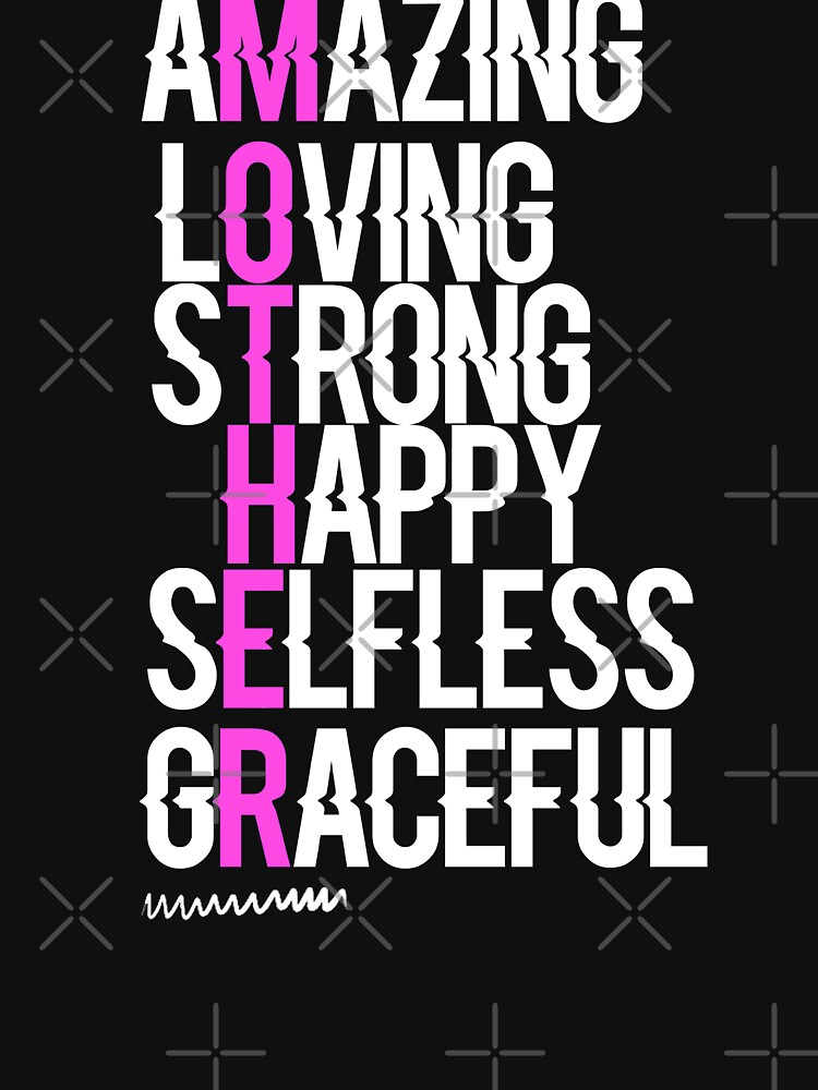 Amazing, Loving, Strong, Happy, Selfless, Graceful by STRADE