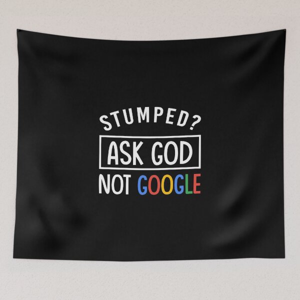 Item preview, Stumped? Ask God Not Google - Prefer God Over Google - God Has More Knowledge More Power, Ask From Him Not Google - Design For T-Shirts, Phone Cases, Pillows & Totes Etc. designed and sold by ShaykhUmer.