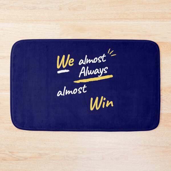 Item preview, we almost always almost win	 designed and sold by Juventino19.