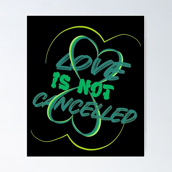 Item preview, Love is not canceled. designed and sold by Bodino.