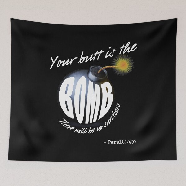 Item preview, Your butt is the bomb designed and sold by KillianIsMyHome.