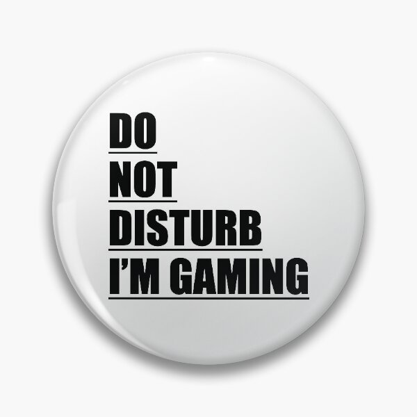 Item preview, DO NOT DISTURB I'M GAMING designed and sold by ART-SOUF.