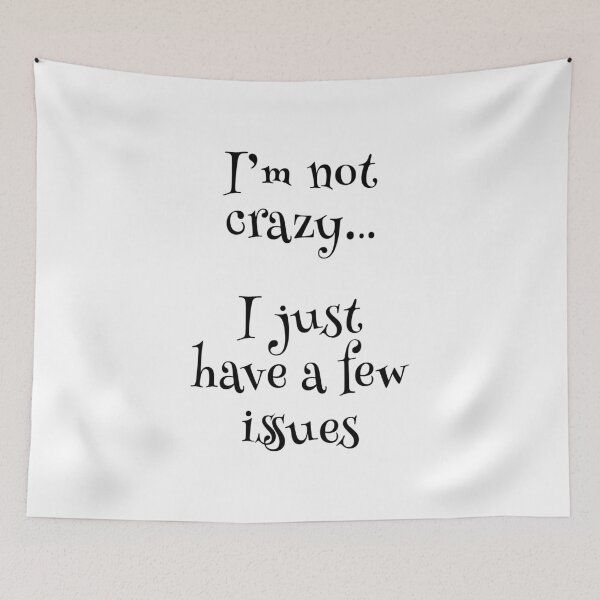 Item preview, I'm not crazy... I just have a few issues (Black-White) - designed and sold by Printerially.