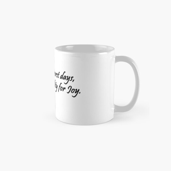 Es gibt eine Möglichkeit für Freude. Tasse (Standard)