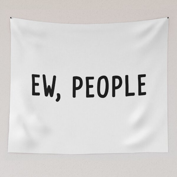 Item preview, Ew, People designed and sold by quoteedesigns.