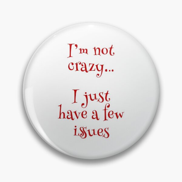 Item preview, I'm not crazy... I just have a few issues (Red-White) - designed and sold by Printerially.