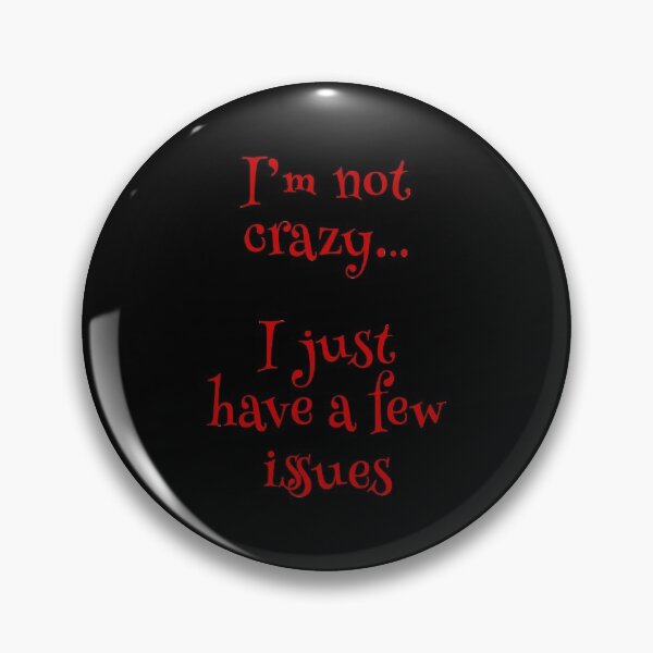 Item preview, I'm not crazy... I just have a few issues (Red-Black) - designed and sold by Printerially.