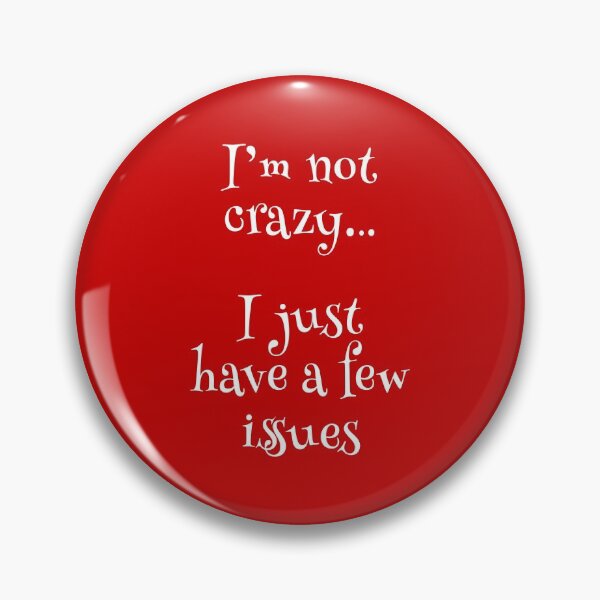 Item preview, I'm not crazy... I just have a few issues (White-Red) - designed and sold by Printerially.