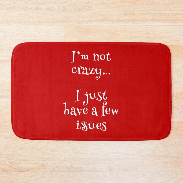 Item preview, I'm not crazy... I just have a few issues (White-Red) - designed and sold by Printerially.